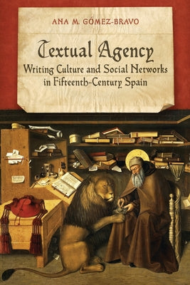 Textual Agency: Writing Culture and Social Networks in Fifteenth-Century Spain