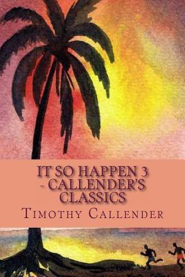 IT SO HAPPEN 3 - Callender's Classics: Callender's Classics