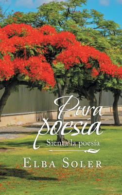 Pura Poesía: Sienta La Poesía