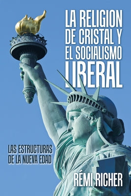 La Religion De Cristal Y El Socialismo Liberal: Las Estructuras De La Nueva Edad