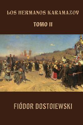 Los hermanos Karamazov (Tomo 2)