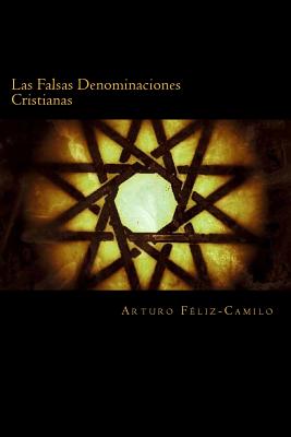 Las Falsas Denominaciones Cristianas: Sectas y Denominaciones Pseudo-Cristianas