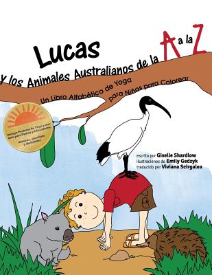 Lucas y los Animales Australianos de la A a la Z: Un Libro Alfabético de Yoga para Niños para Colorear