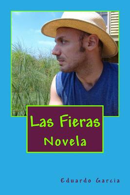 Las Fieras: Novela