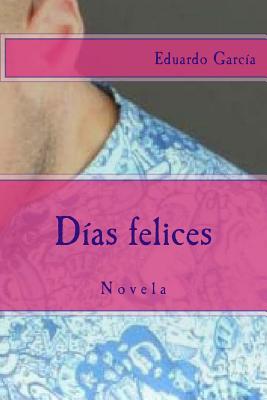 Dias felices: Novela