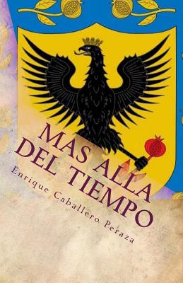 Más allá del tiempo: Una novela histórica