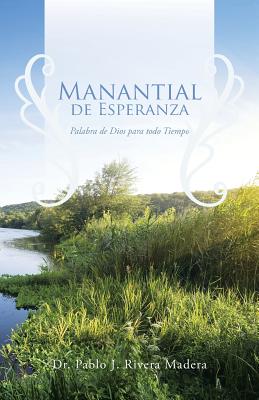 Manantial de Esperanza: Palabra de Dios para todo Tiempo