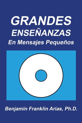 Grandes Enseñanzas: En Mensajes Pequeños