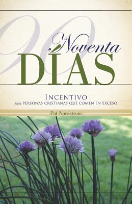 Noventa Dias: Incentivo Para Personas Cristianas Que Comen En Exceso