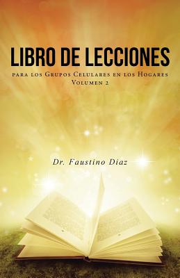 Libro de Lecciones: para los Grupos Celulares en los Hogares Volumen 2