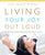 Living Your Joy Out Loud: Claiming and Exclaiming Who You Are in Christ