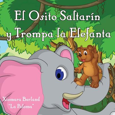 El Osito Saltarin y Trompa la Elefanta