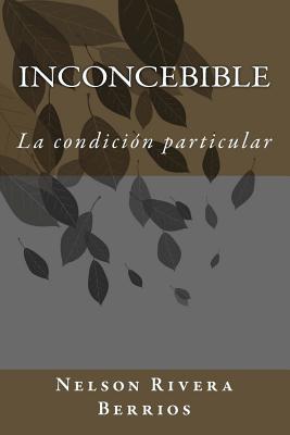 Inconcebible: La Condicion Particular