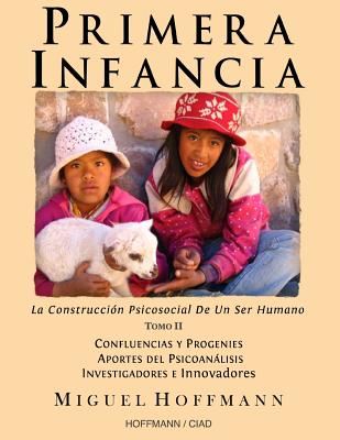 Primera Infancia: La Construccion Psicosocial De Un Ser Humano