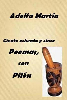 Ciento ochenta y cinco poemas, con pilon: Poesia social