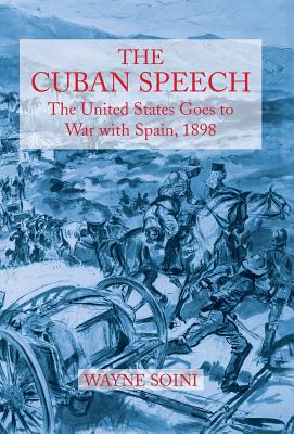 The Cuban Speech: The United States Goes to War with Spain, 1898