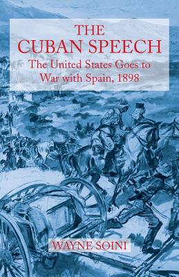 The Cuban Speech: The United States Goes to War with Spain, 1898