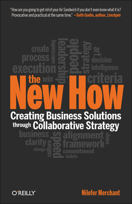 The New How [Paperback]: Creating Business Solutions Through Collaborative Strategy