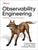 Observability Engineering: Achieving Production Excellence