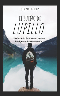 El Sueño de Lupillo: La Realidad