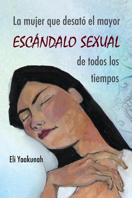 La mujer que desató el mayor escándalo sexual de todos los tiempos