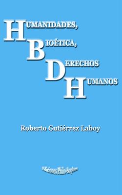 Humanidades, Bioética, Derechos Humanos