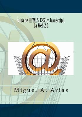 Guía de HTML5, CSS3 y JavaScript. La Web 2.0