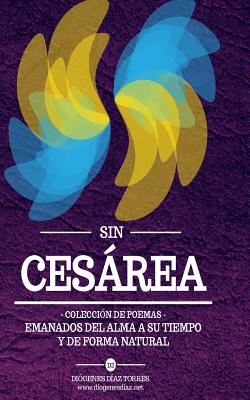 Sin Cesárea: Colección de poemas