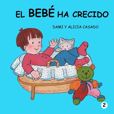 El bebé ha crecido (Colección crecer)