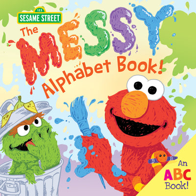 The Messy Alphabet Book!: An ABC Book!