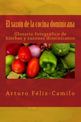 El sazón de la cocina dominicana: Glosario fotógrafico de hierbas y sazones dominicanos