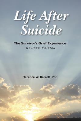 Life After Suicide: The Survivor's Grief Experience: Revised Edition