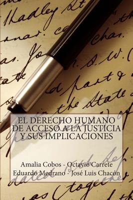 El Derecho Humano de Acceso a la Justicia Y Sus Implicaciones