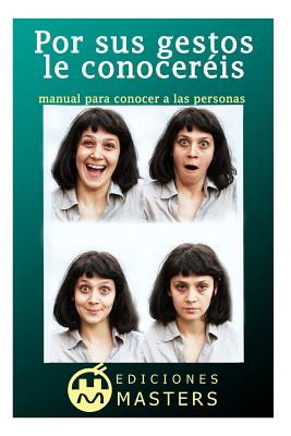 Por sus gestos le conoceréis: manual para conocer a las personas