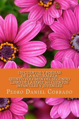 Cuentos y Poesias de la Naturaleza - Quinto Volumen: 365 Cuentos Infantiles y Juveniles