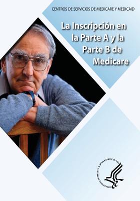 La Inscripcion en la Parte A y la Parte B de Medicare