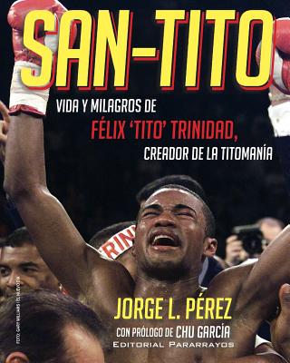 San-Tito: Vida y Milagros de Tito Trinidad