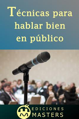 Técnicas Para Hablar Bien En Público