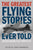 The Greatest Flying Stories Ever Told: Nineteen Amazing Tales From The Sky