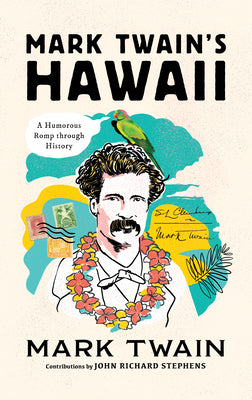 Mark Twain's Hawaii: A Humorous Romp Through History