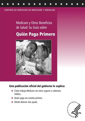 Medicare y Otros Beneficios de Salud: Su Guia sobre Quien Paga Primero