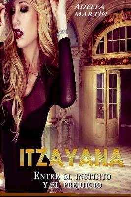 Itzayana. Entre el instinto y el prejuicio