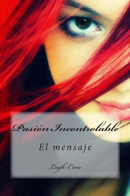 Pasion Incontrolable: El mensaje