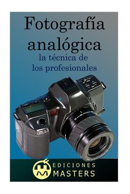 Fotografía analógica: la técnica de los profesionales