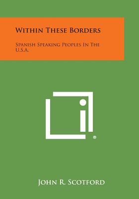 Within These Borders: Spanish Speaking Peoples in the U.S.A.