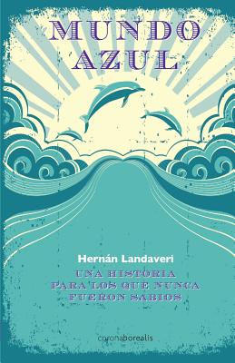 Mundo Azul: Una historia para los que nunca fueron sabios