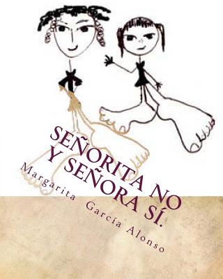 Señorita No y Señora Sí.