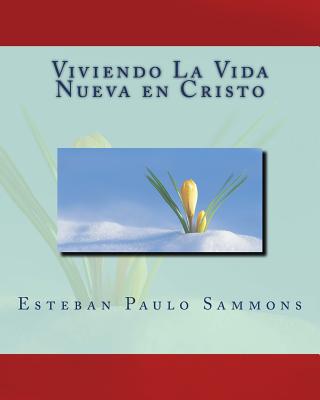 Viviendo La Vida Nueva en Cristo