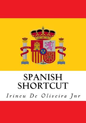 Spanish Shortcut: Transfer your Knowledge from English and Speak Instant Spanish!