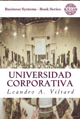 Universidad Corporativa: Origen, configuración del mercado de capacitación corporativa y beneficios de su creación.